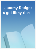 Jammy Dodgers get filthy rich