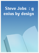 Steve Jobs  : genius by design
