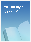 African mythology A to Z