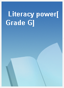 Literacy power[Grade G]