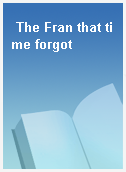 The Fran that time forgot