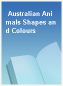 Australian Animals Shapes and Colours