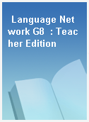 Language Network G8  : Teacher Edition