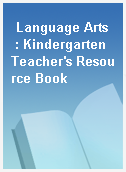 Language Arts  : Kindergarten Teacher