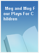 Meg and Mog Four Plays For Children
