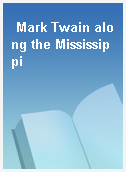 Mark Twain along the Mississippi