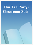 Our Tea Party (Classroom Set)
