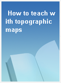 How to teach with topographic maps
