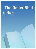 The Roller Blade Run