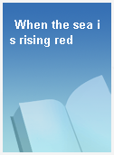 When the sea is rising red