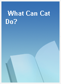 What Can Cat Do?