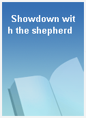 Showdown with the shepherd