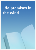 No promises in the wind