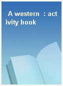 A western  : activity book