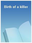 Birth of a killer