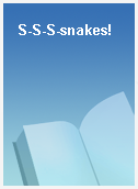 S-S-S-snakes!
