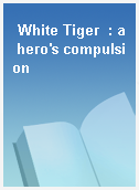 White Tiger  : a hero
