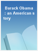Barack Obama  : an American story