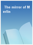 The mirror of Merlin