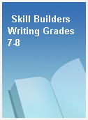 Skill Builders Writing Grades 7-8