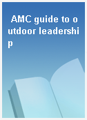 AMC guide to outdoor leadership