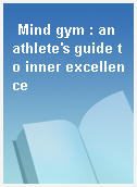 Mind gym : an athlete