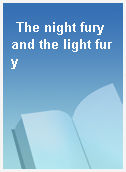The night fury and the light fury