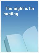 The night is for hunting