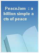 PeaceJam  : a billion simple acts of peace