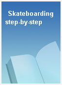 Skateboarding step-by-step