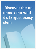 Discover the oceans  : the world