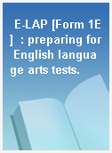 E-LAP [Form 1E]  : preparing for English language arts tests.