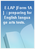 E-LAP [Form 1A]  : preparing for English language arts tests.