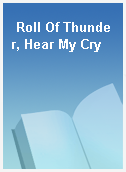 Roll Of Thunder, Hear My Cry