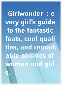 Girlwonder  : every girl