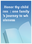 Honor thy children  : one family