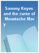 Sammy Keyes and the curse of Moustache Mary
