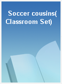 Soccer cousins(Classroom Set)