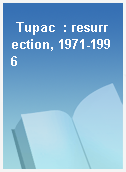 Tupac  : resurrection, 1971-1996