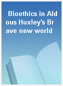 Bioethics in Aldous Huxley
