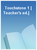 Touchstone 1 [Teacher