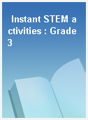 Instant STEM activities : Grade 3