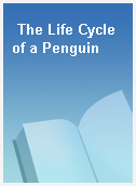 The Life Cycle of a Penguin