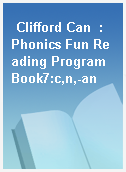 Clifford Can  : Phonics Fun Reading Program Book7:c,n,-an