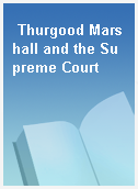 Thurgood Marshall and the Supreme Court