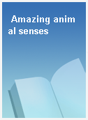 Amazing animal senses