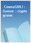 CosmoGIRL! : Games  : cryptograms