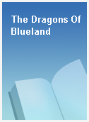 The Dragons Of Blueland