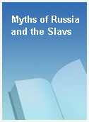 Myths of Russia and the Slavs
