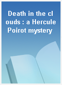 Death in the clouds : a Hercule Poirot mystery